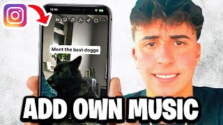 How To Add Your Own Music To Instagram Post - Fastest Guide