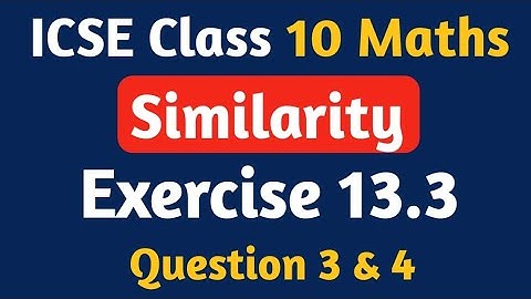Similarity Ex 13.3 | ICSE Class 10 Maths | Chapter 13 Similarity Ml Aggarwal Class 10
