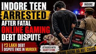 Online Gambling Dispute Ends in Murder | Indore Crime News