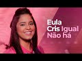 Eula Cris - IGUAL NÃO HÁ (Ao Vivo) #MKNetwork