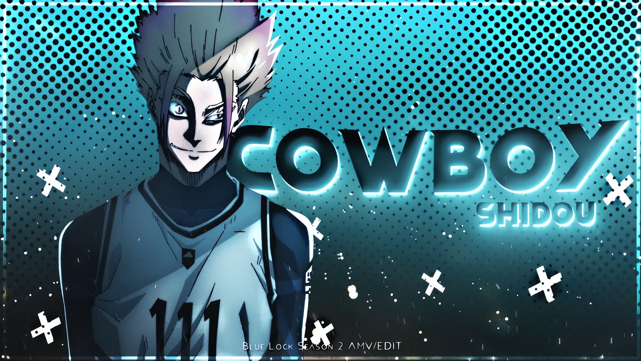 Cowboy🤠 - Ryusei Shidou [Edit/AMV] 4K! | @SyedAMV - YouTube