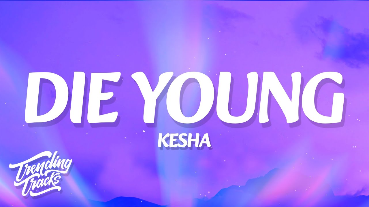 Kesha - Die Young (Lyrics)