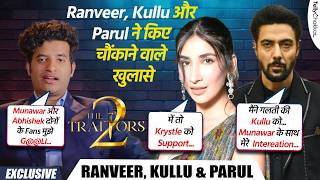 The Traitors 2: Munawar-Abhishek Fight पर Kullu ने दिया जवाब,Parul-Ranveer ने किया SHOCKING खुलासा?