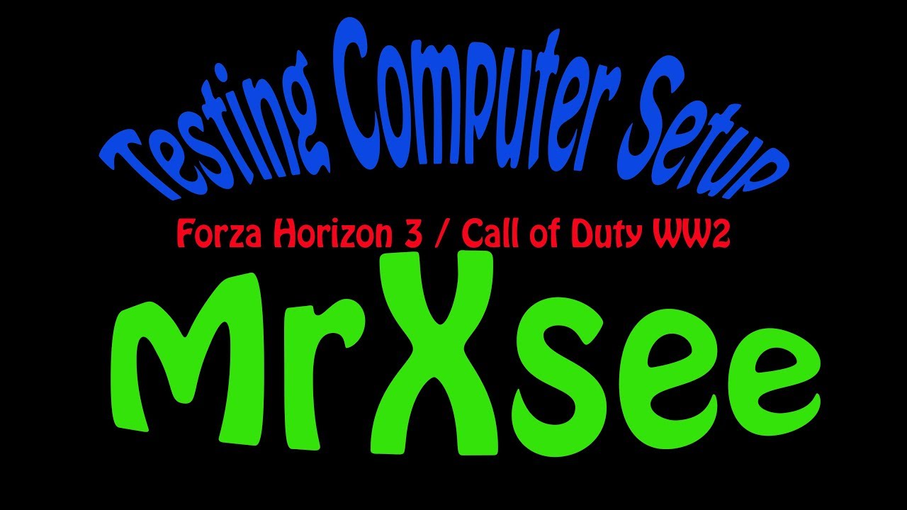 MrXsee Testing new computer setup