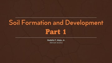 Lesson II  Part 1 Soil Formation and Development: Rocks and Minerals, Factors of Soil Formation
