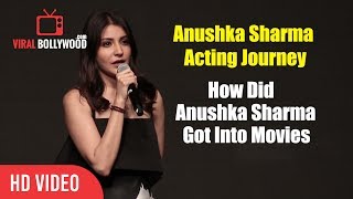 How Did Anushka Sharma Got Into Movies | Anushka Sharma Acting Journey