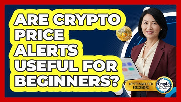 Are Crypto Price Alerts Useful For Beginners?