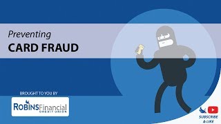 Preventing Card Fraud: Robins Financial Credit Union