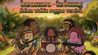 Barasuara - Terbuang Dalam Waktu Reggae Version