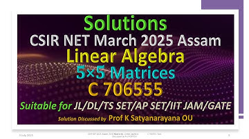CSIR NET 2025 Assam | 𝟓×𝟓 𝐌𝐚𝐭𝐫𝐢𝐜𝐞𝐬 | Lineaire algebra | C 706555 | Oplossing besproken door Prof ...