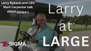 Larry at Large: Larry Rybacki talks to CEO Mark Carpenter about SIGMA’s Operations in India
