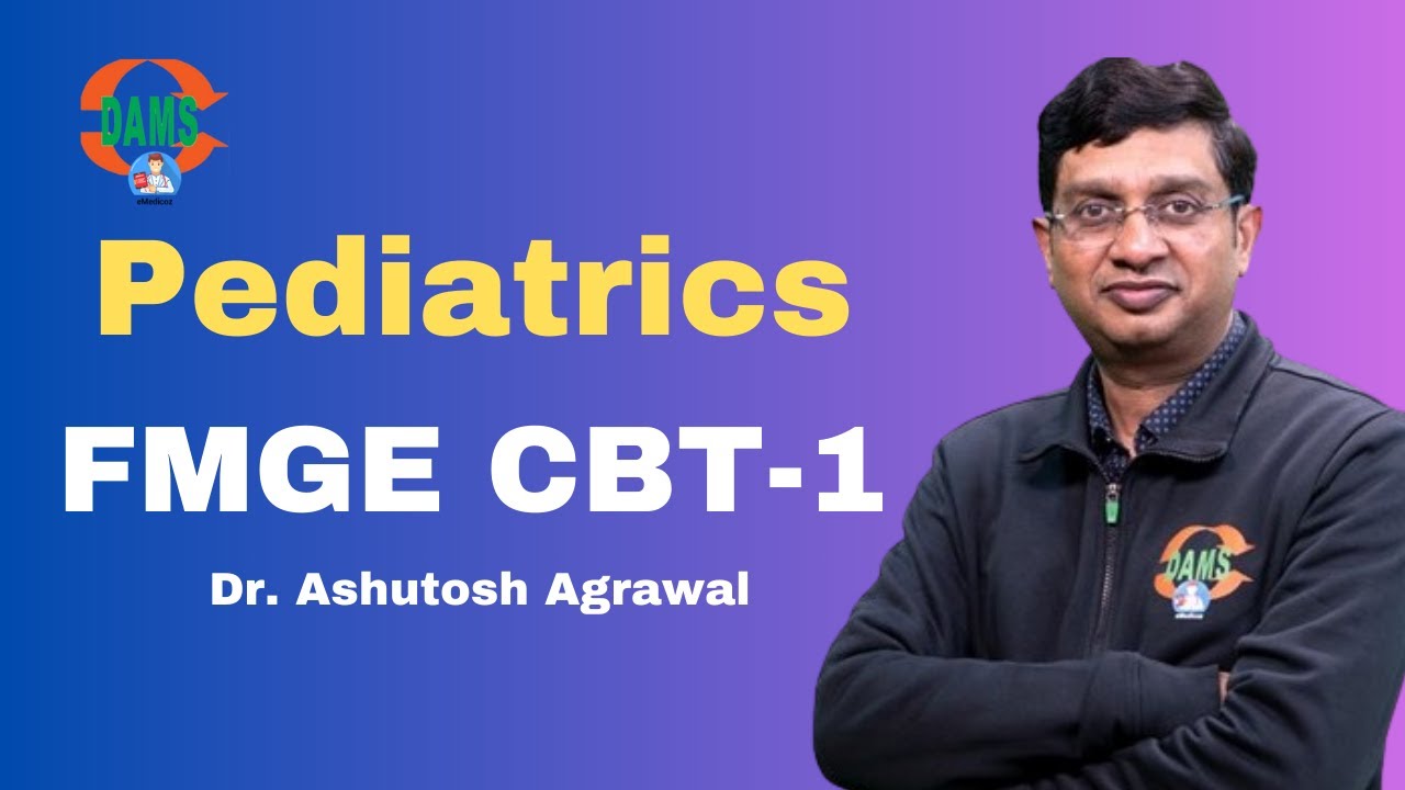 Pediatrics | FMGE CBT-1 Discussions || Dr. Ashutosh Agrawal