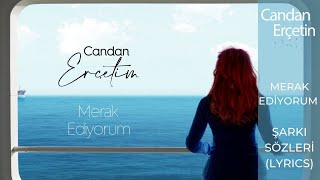 Candan Erçetin - Merak Ediyorum (Lyrics | Şarkı Sözleri) Resimi