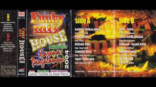 Funky Mix House Dangdut 2004 Karena Pengalaman - Side A