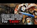 People DON’T Understand How Strong Grey Knights are