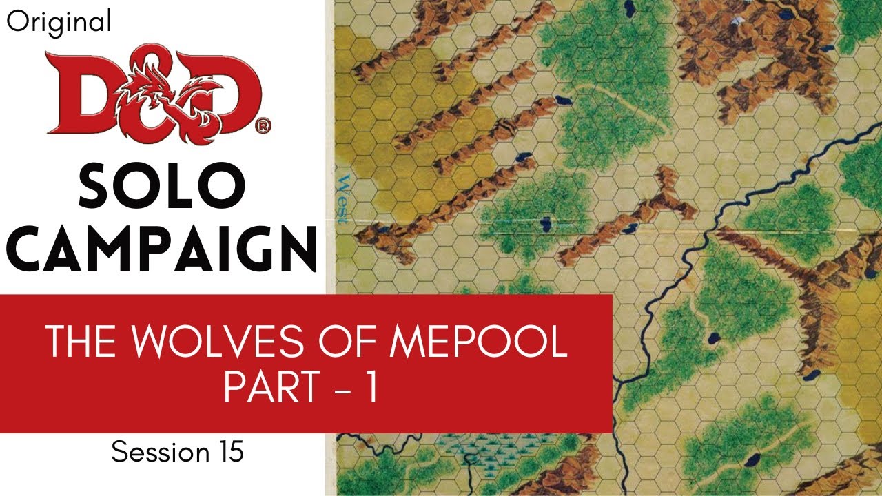 Original D&D Solo Actual Play - Session 15; The Wolves of Mepool - First Quest