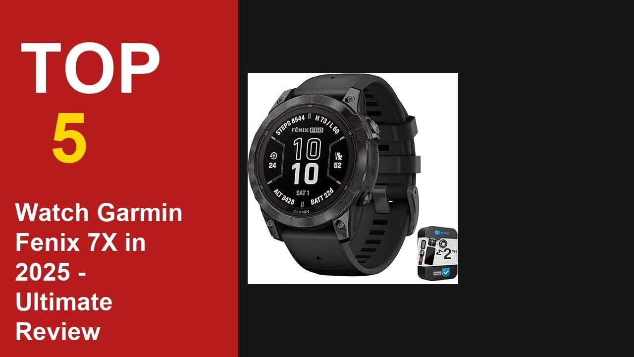Top 5 Best Watch Garmin Fenix 7X in 2025 - Ultimate Review