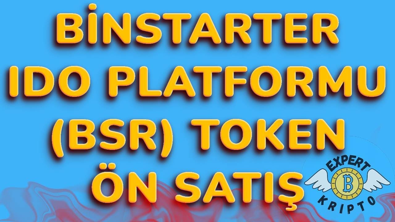 BINSTARTER YENİ IDO PLATFORMU, BSR TOKEN ÖN SATIŞ DEĞERLENDİRME, BINSTARTER PROJESİ | Expert Kripto