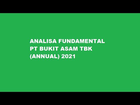 Analisa Fundamental PT Bukit Asam Tbk annual 2021