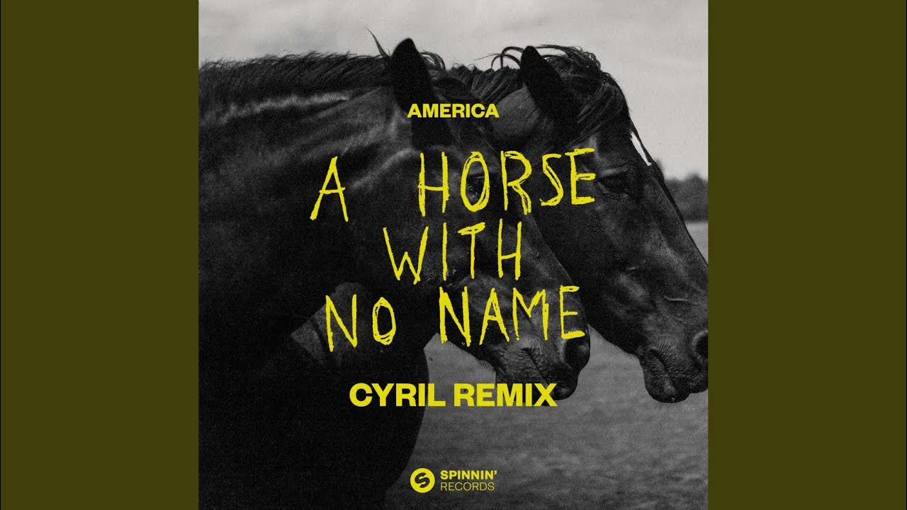A Horse With No Name (CYRIL Remix) (Preview) - YouTube