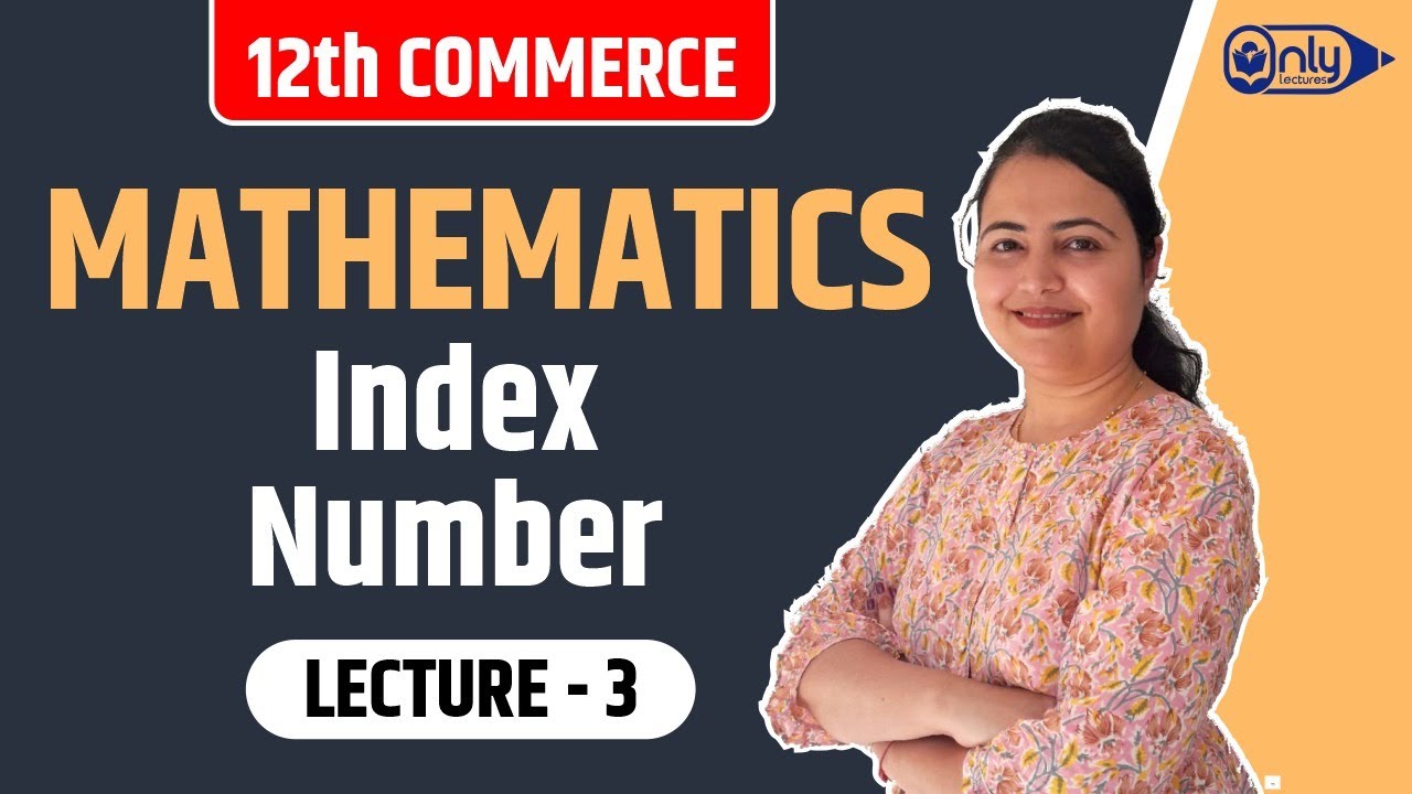 Lecture 3 | 5 Index Number | Mathematics | 12th Commerce | CS Preeti Soni Bhandari