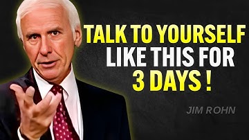 TALK TO YOURSELF LIKE THIS FOR 3 DAYS | Jim Rohn Motivation