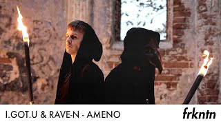 I.GOT.U & RAVE-N - Ameno (Official Music Video)