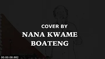 NYA GYEDZI (Cover By Nana Kwame Boateng)
