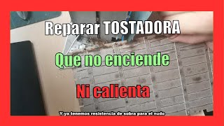 Reparar Tostadora Que No Enciende O Que No Calienta
