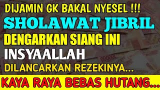 DENGARKAN SIANG INI 4 MENIT SAJA !!! sholawat jibril penarik rezeki || @islamqolbu8650
