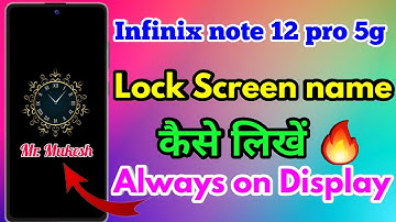 infinix note 12 pro 5g always on display | infinix note 12 pro 5g lock screen par name kaise likhe