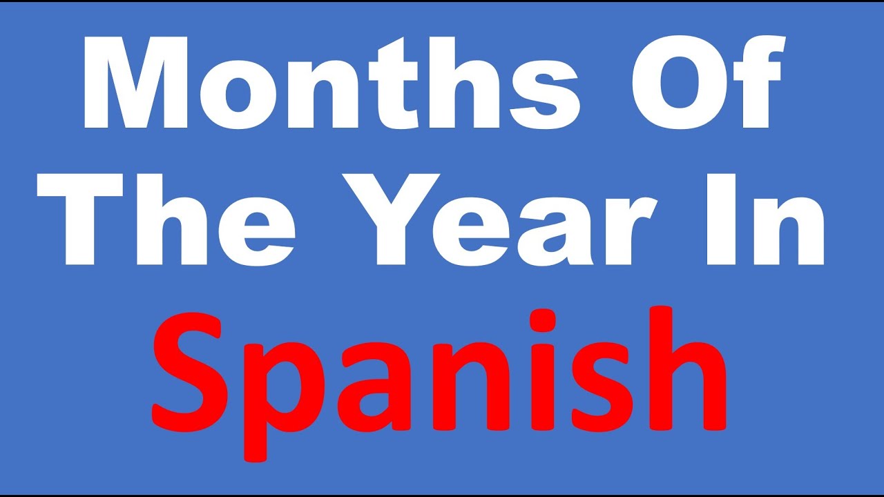 Months Of The Year In Spanish YouTube