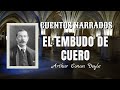 EL EMBUDO DE CUERO de Arthur Conan Doyle | Audiolibros y cuentos