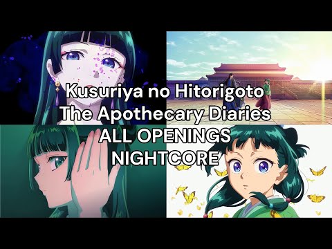 Nightcore Kusuriya No Hitorigoto The Apothecary Diaries All Openings Season 1 2 