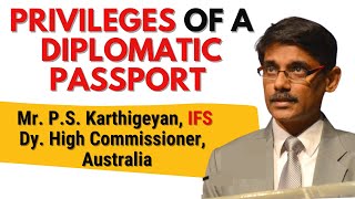 Privileges of a DIPLOMATIC PASSPORT | Mr. P.S. Karthigeyan, IFS