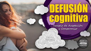 ✔ Cómo LIBERARTE de tus PENSAMIENTOS NEGATIVOS con la DEFUSIÓN COGNITIVA · Incluye 3 EJERCICIOS