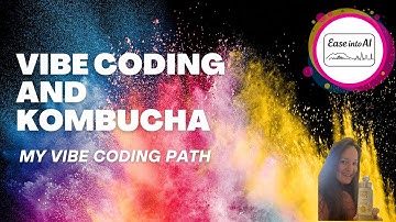 Vibe Coding with Kombucha | My Honest Journey