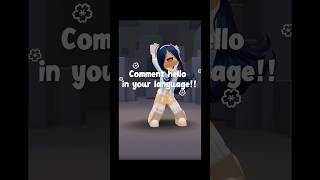 Comment hello I’m your language 💞| #roblox #rblx #reels #viral #viralshort #likeandsubscribe #fypシ