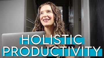 SIMPLE CHANGES TO BE MORE PRODUCTIVE | Why a holistic approach is the best way to boost productivity