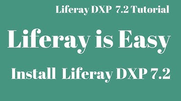 Liferay DXP 7.2 Tutorial 01 -   Installation of Liferay DXP 7.2