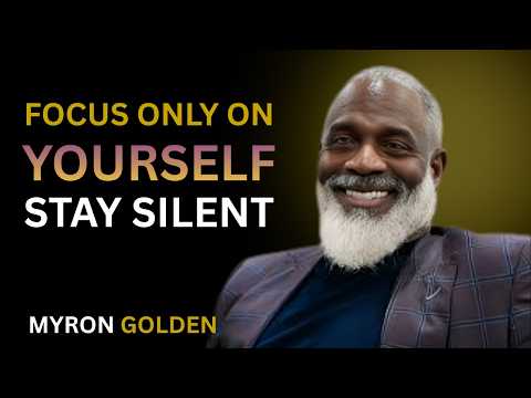 When You Focus On Yourself Everything Falls Into Place| Dr MYRON GOLDEN