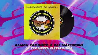 RAMON RAMONITO & RAF MARCHESINI - La Trompeta Electronica - Official Video