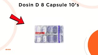 Dosin D 8 Capsule Uses | Side Effects & Dosage