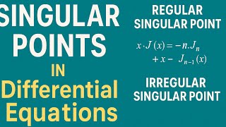 Regular &amp; Irregular Singular Points Explained | Differential Equations Made Easy