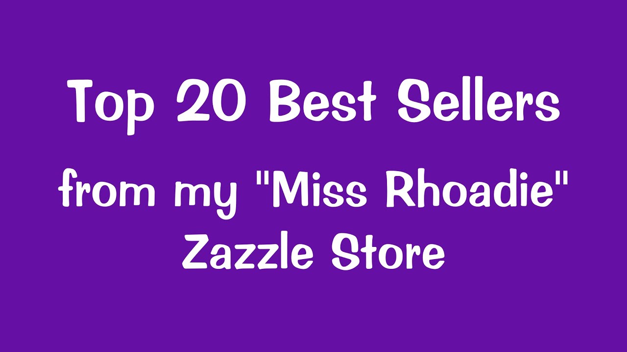 My Zazzle Store's Top 20 Best Selling Items YouTube
