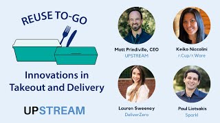 WATCH a full recording of UPSTREAM's livestream: Reuse To-Go