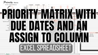 Priority Matrix Spreadsheet (Excel) with Due Dates and an Assign To Column
