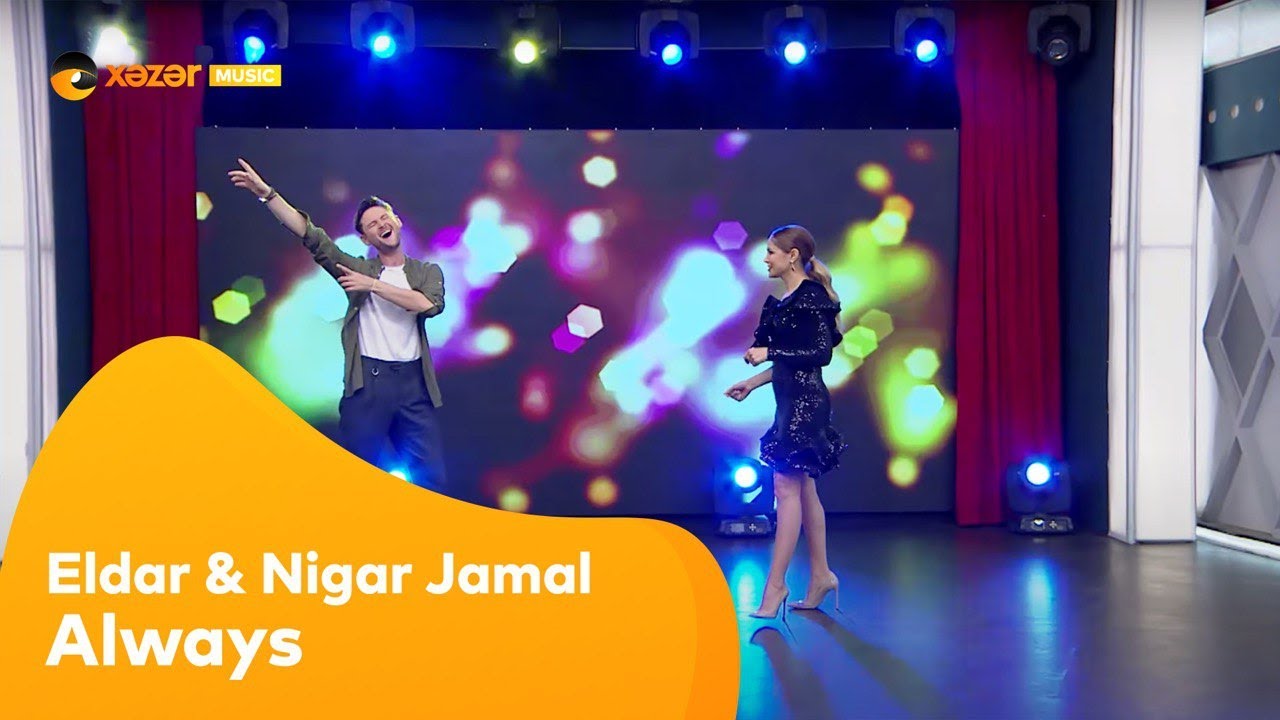 Eldar &amp; Nigar Jamal - Always
