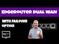 How To Setup EdgeRouter With Dual Wan Plus Failover