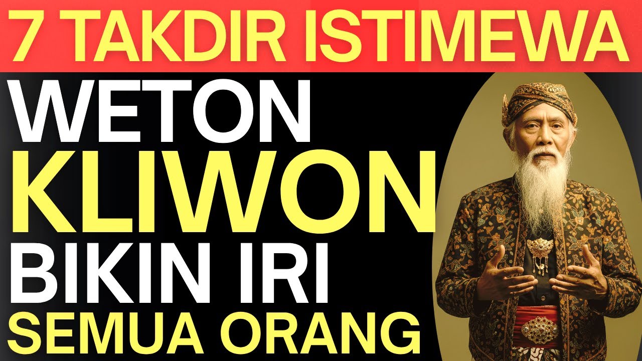 JANGAN KAGET! 7 TAKDIR LUAR BIASA WETON KLIWON YANG BIKIN SEMUA ORANG IRI